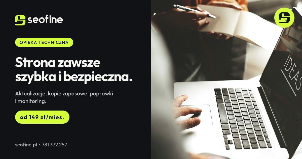Opieka techniczna strony w Seofine: aktualizacje, kopie zapasowe i monitoring, od 149 zł miesięcznie