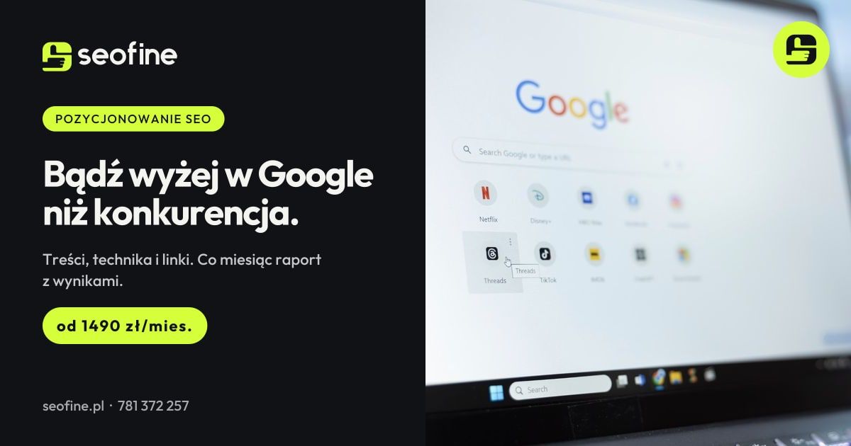 Pozycjonowanie SEO w Seofine: bądź wyżej w Google niż konkurencja, od 1490 zł miesięcznie