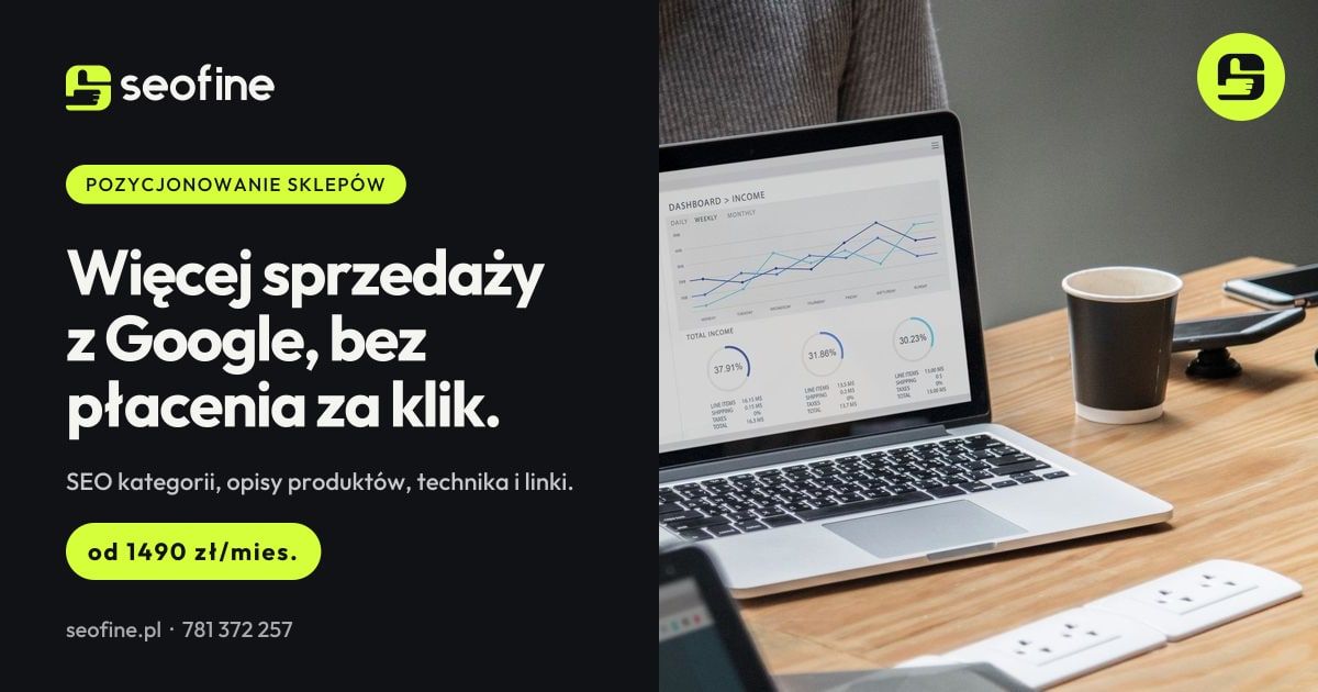 Pozycjonowanie sklepów internetowych w Seofine: więcej sprzedaży z Google, od 1490 zł miesięcznie